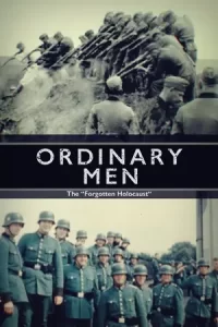 Ordinary Men: The “Forgotten Holocaust” (2023)