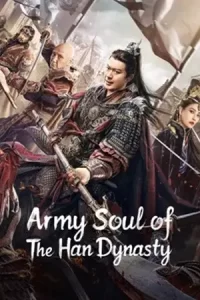 Army Soul Of The Han Dynasty (2022) จิตวิญญาณทหารแห่งราชวงศ์ฮัน