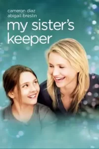 My Sister’s Keeper (2009) ชีวิตหนู… ขอลิขิตเอง